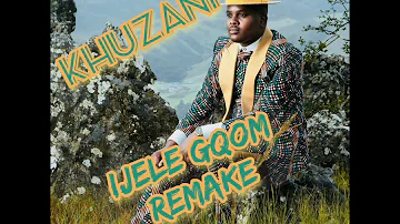 Khuzani - Ijele (Gqom Remake - Mr Msah)[2021]