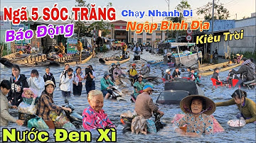 Quá Lạ: Ngã 5 Sóc Trăng Ngập Lụt Khắp Nơi Cả 100 Năm Chưa Có, Bà Con Chợ Ngã Năm Chỉ Biết Kêu Trời