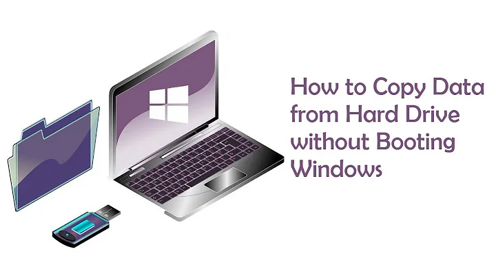 How to Copy Data/Files from Hard Drive without Booting Windows