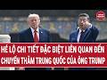 Thời sự quốc tế: Hé lộ chi tiết đặc biệt liên quan đến chuyến thăm Trung Quốc của ông Trump
