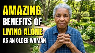 10 Benefits Of Living Alone As An Older Woman