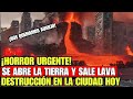Urgente se abre la Toda la Tierra y sale Lenguas de Lava y Fuego, Gran Destrucción en la Ciudad