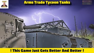 This Game Just Gets Better And Better ! Arms Trade Tanks Tycoon New Build