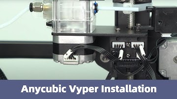 Anycubic Vyper installation video