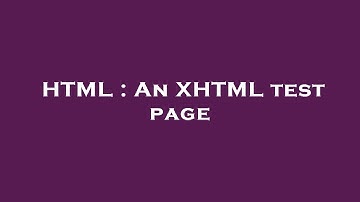 HTML : An XHTML test page