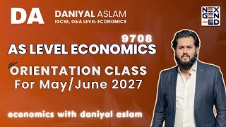 AS Level Economics 9708 'Orientation Class' for May/June 2027 Session AS Level Economics 9708 'Orientation Class' for May/June 2027 Session