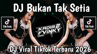 DJ BUKAN TAK SETIA THOMAS ARYA VIRAAL TIKTIK | DJ MAAFKAN KASIH BUKANNYA KU TAK SETIYA TERBARU 2026
