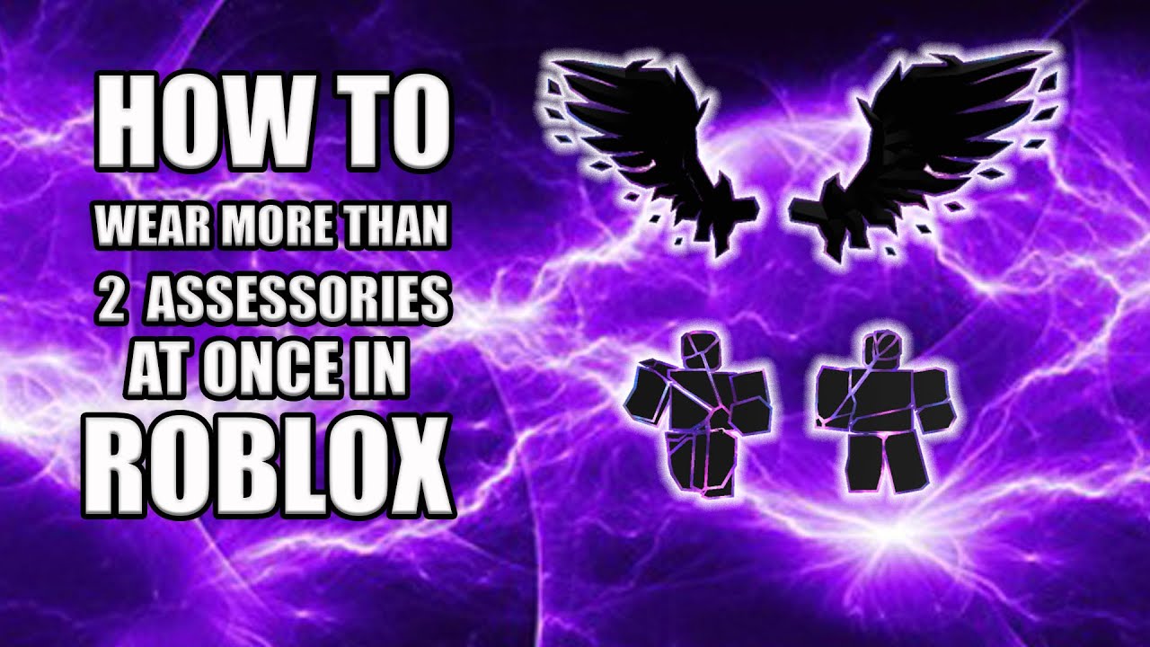 HOW TO WEAR MORE THAN 2 BACK ACCESSORIES IN ROBLOX YouTube
