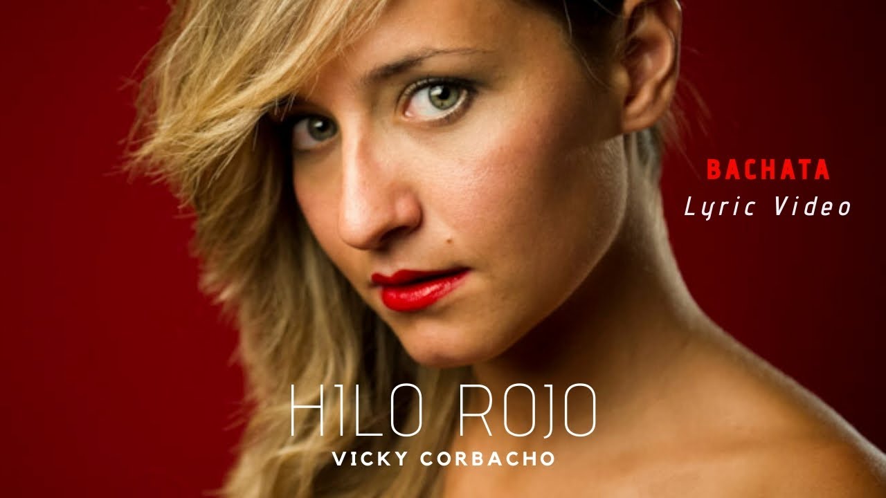 Watch Vicky Corbacho - HILO ROJO | BACHATA HIT 2022 - Lyric Video on YouTube Watch Vicky Corbacho - HILO ROJO | BACHATA HIT 2022 - Lyric Video on YouTube