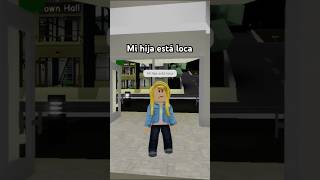 Mi hija está loca #roblox #memes #brookhaven #comedia #robloxcomedia #robloxmemes
