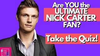 Are You the Ultimate NICK CARTER Fan Take the Quiz and Find Out How Big of a Fan You Are