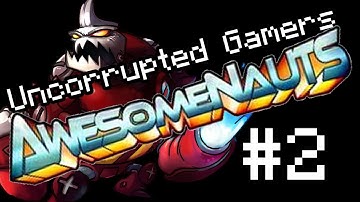 Uncorrupted Gamers go a few rounds at Awesomenauts - Round #2