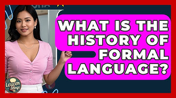 What Is The History Of Formal Language? - Lexicon Lounge