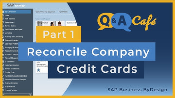 Q&A Café: How to Reconcile Company Credit Cards Custom without Integration in SAP ByDesign: Part 1