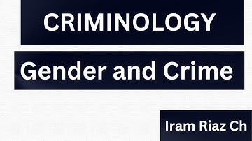 Gender and Crime // Criminology // CSS PMS // Iram Riaz Ch
