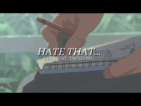 hate that... - key (feat. taeyeon)|| slowed+reverb