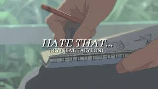 hate that... - key (feat. taeyeon)|| slowed+reverb