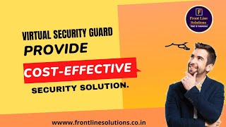 virtual security guard provide cost-effective security solution.