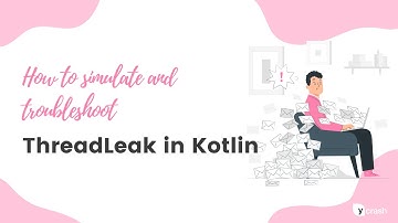 Simulating & troubleshooting Thread leak in Kotlin