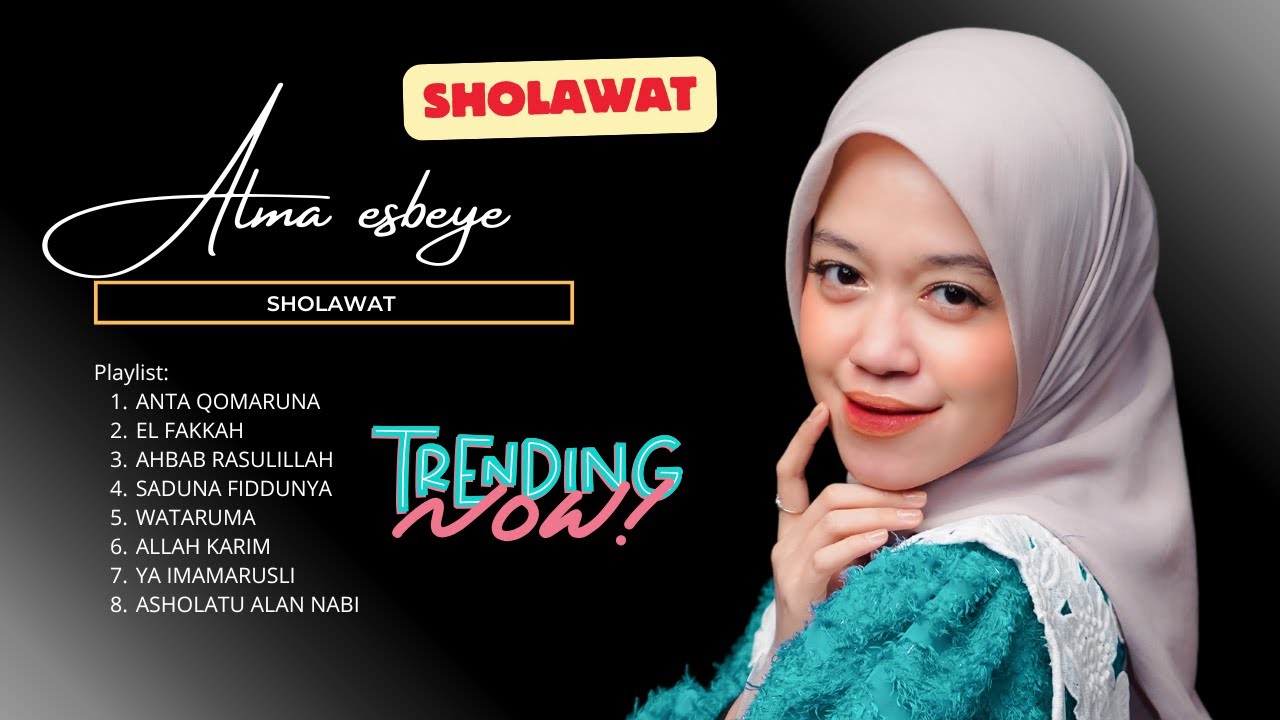 FULL ALBUM SHOLAWAT ALMA ESBEYE - SHOLAWAT TRENDING ALMA ESBEYE