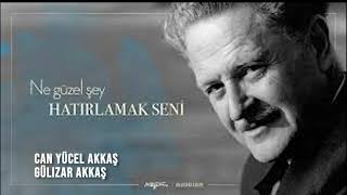Nazim Hikmet Ran - Ne Güzel Şey Hatırlamak Seni Can Yücel Akkaş & Gülizar Akkaş