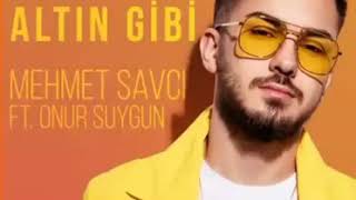 Mehmet Savcı FT Onur Suygun Altın Gibi [2018 Yeni] Resimi