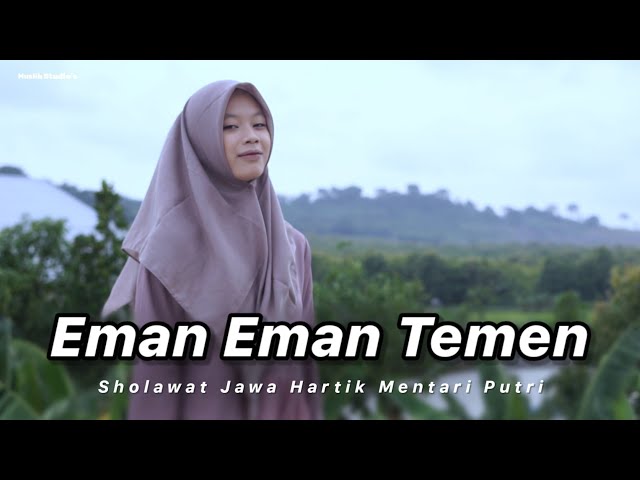 Eman Eman Temen - Hartik Mentari Putri Feat Muslih Al-Ikhlas | Sholawat Jawa Terbaru 2023 🎵 class=
