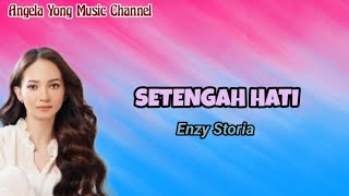 Enzy Storia - Setengah Hati | Lirik