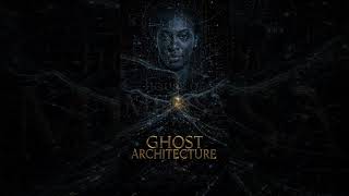 Ghost Architecture