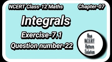 Ncert Class 12 Ex 7.1 Q22 Math|Chapter7 Class12 Math |Integals|Ex 7.1 Q22 Class 12 Math