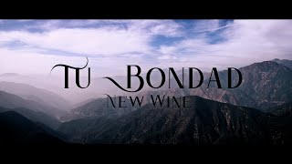 Tu Bondad | New Wine | (Vídeo Letra)