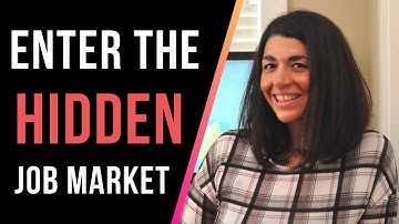 How to find and access the hidden job market  - 3 STEPS