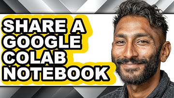How to Share a Google Colab Notebook (full Guide)