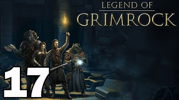 Legend of Grimrock - Part 17 - Catacombian Adventure