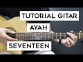 (Tutorial Gitar) SEVENTEEN - Ayah | Lengkap Dan Mudah