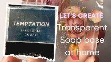 Make your own transparent soap base at home