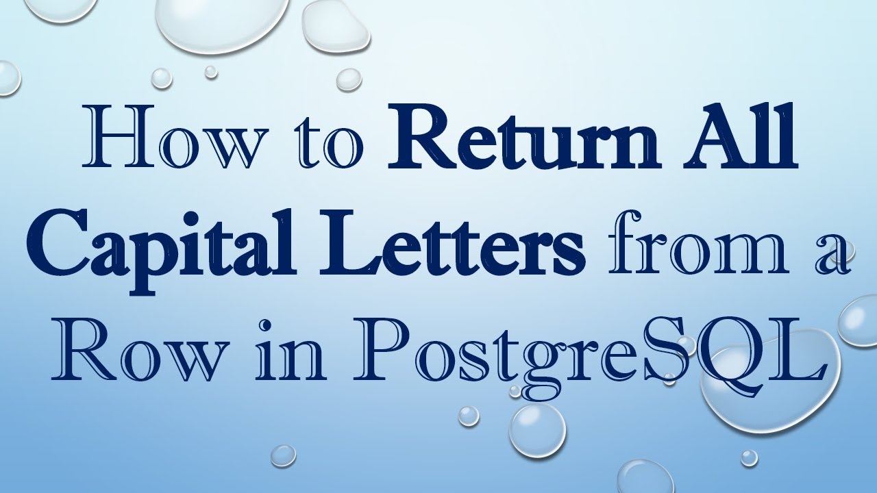 How to Return All Capital Letters from a Row in PostgreSQL