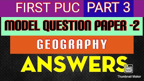 1st PUC GEOGRAPHY Model Question Paper 2 Reduced Syllabus 2020-21 with Answers PART 3