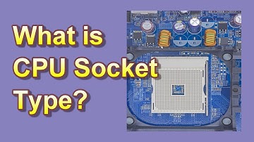 What is CPU Socket Type?