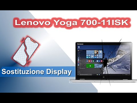 Lenovo Yoga 700-11ISK sostituzione Display - Screen replacement
