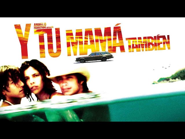 And Your Mother Too (Y tu mamá también) - drama - 2001 - trailer