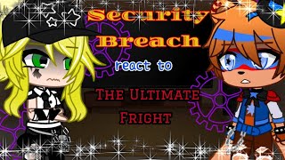 Security Breach React To Fnaf Ultimate Custom Night The Ultimate Fright Part 16