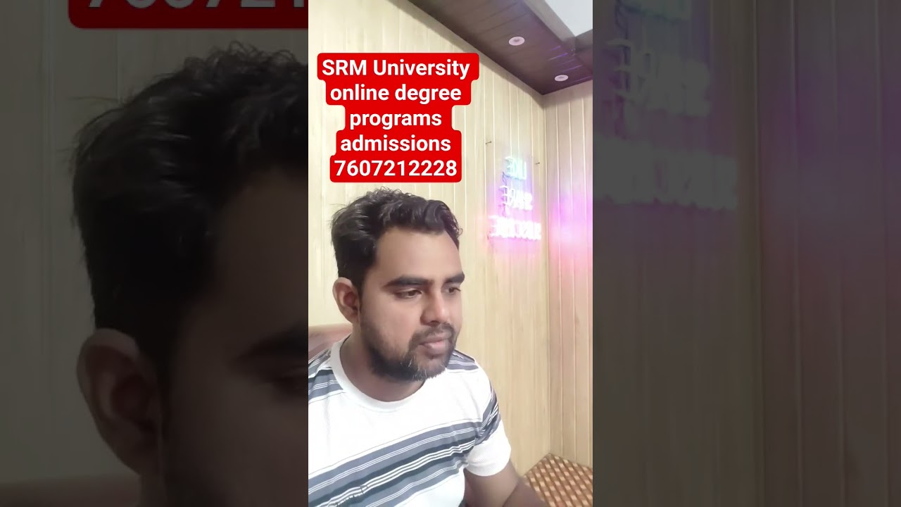 SRM University online degree program admissions process SRM online University courses available list