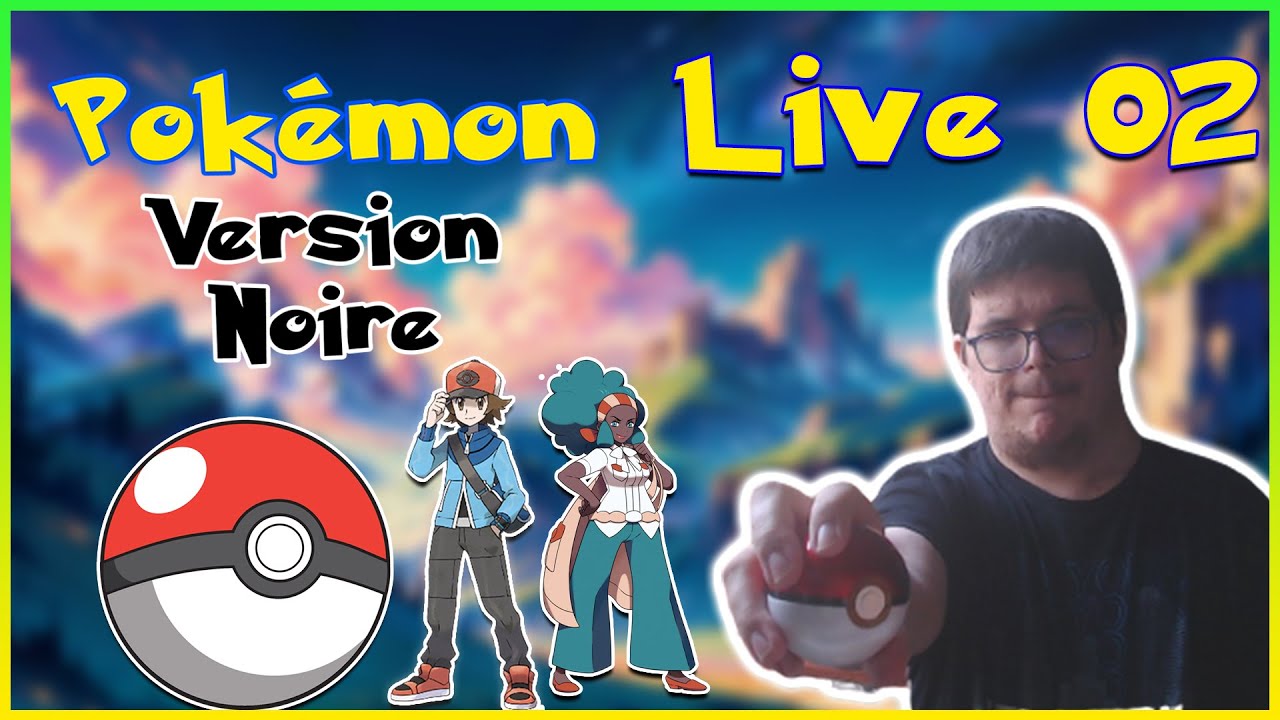 Pokémon Version Noire 2 Badges ! 😁 Live 02 FR