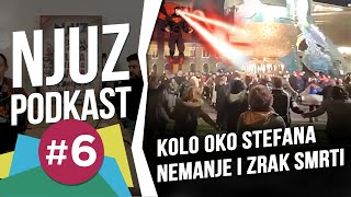 Kolo Oko Stefana Nemanje I Zrak Smrti - Njuz Podkast Ep06 Pt3