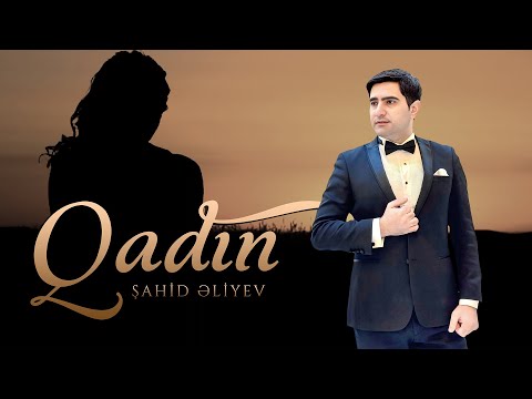 Şahid Əliyev – Qadın