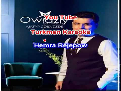 Hemra Rejepow sulmuran gozel minus karaoke turkmen aydymlar minus karaoke