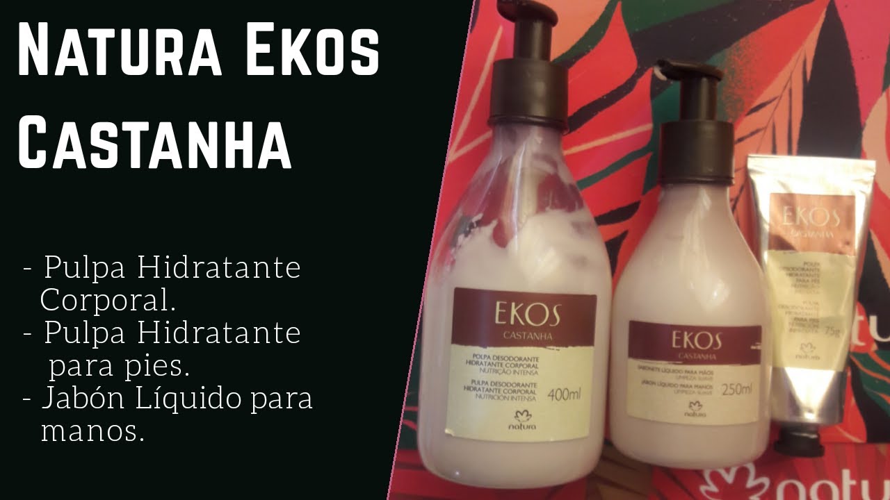 Natura Ekos Castanha - Pulpa Hidratante Corporal y para pies | Jabón  Líquido Para Manos - YouTube