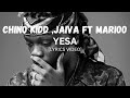 Chino Kidd, Jaivah Feat  Marioo -Yesa [Lyrics video]