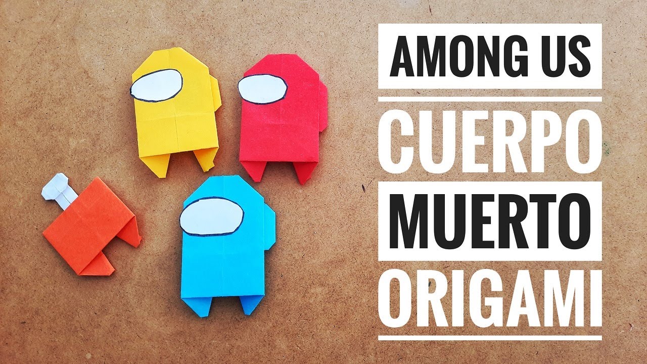 Origami AMONG US Cuerpo MUERTO FÁCIL PASO a PASO YouTube